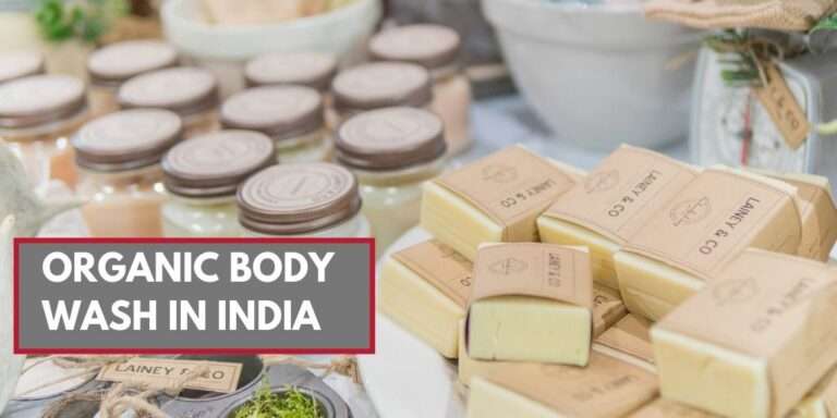 Top 10 Organic Body Wash Guranteen Natural, Ayurvedic, Natural in India Buy Online at Low Price