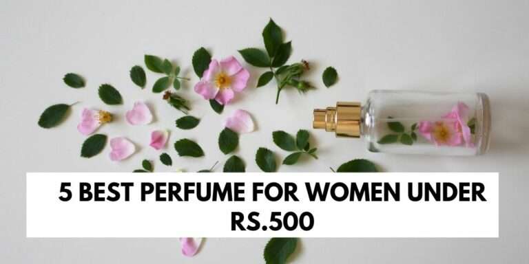 Hottest List of Top 5 Best Women Perfume Under Rs. 500 Buy Online India at Best Price in 2024