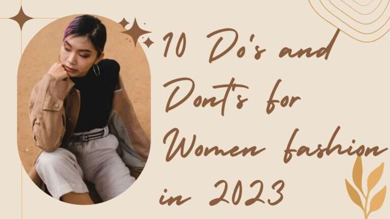 10 Do’s and Dont’s For Women Fashion in 2023